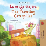 Title: The Traveling Caterpillar (Spanish English Bilingual Children's Book), Author: Rayne Coshav
