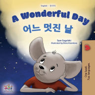 Title: A Wonderful Day (English Korean Bilingual Book for Kids), Author: Sam Sagolski