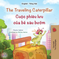 Title: The Traveling Caterpillar (English Vietnamese Bilingual Children's Book), Author: Rayne Coshav
