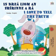 Title: I Love to Tell the Truth (Irish English Bilingual Book for Kids), Author: Shelley Admont
