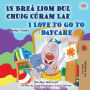 I Love to Go to Daycare (Irish English Bilingual Book for Kids)