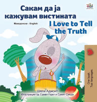 Title: I Love to Tell the Truth (Macedonian English Bilingual Children's Book), Author: Kidkiddos Books