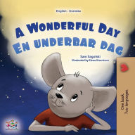 Title: A Wonderful Day (English Swedish Bilingual Children's Book), Author: Sam Sagolski
