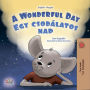 A wonderful Day Egy csodálatos nap: English Hungarian Bilingual Book for Children