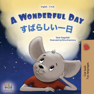 Title: A Wonderful Day (English Japanese Bilingual Children's Book), Author: Sam Sagolski