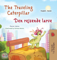 Title: The Traveling Caterpillar (English Danish Bilingual Book for Kids), Author: Rayne Coshav