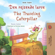 Title: Den rejsende larve The traveling Caterpillar, Author: Rayne Coshav