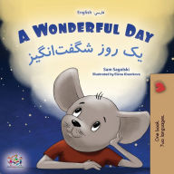 Title: A Wonderful Day (English Farsi Bilingual Children's Book-Persian), Author: Sam Sagolski