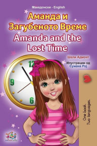 Title: Amanda and the Lost Time (Macedonian English Bilingual Book for Kids), Author: Shelley Admont