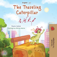 Title: The Traveling Caterpillar (English Urdu Bilingual Book for Kids), Author: Rayne Coshav