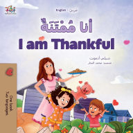 Title: I am Thankful (Arabic English Bilingual Children's Book), Author: Shelley Admont