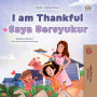 I am Thankful Saya Bersyukur: English Malay Bilingual Book for Children