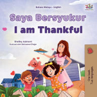 Title: I am Thankful (Malay English Bilingual Children's Book), Author: Shelley Admont