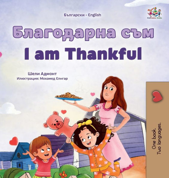 I am Thankful (Bulgarian English Bilingual Children's Book)