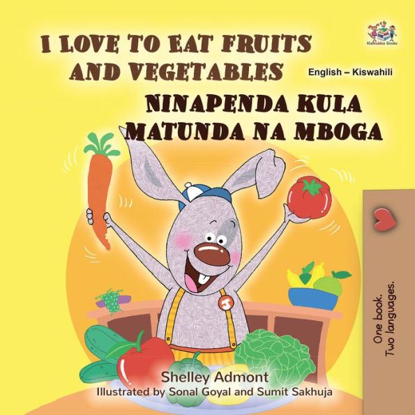 I Love to Eat Fruits and VegetablesNinapenda kula matunda na mboga: English Swahili Bilingual Book for Children