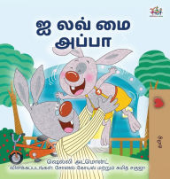 Title: I Love My Dad (Tamil Book for Kids), Author: Shelley Admont