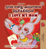 Title: I Love My Mom (Tamil English Bilingual Book for Kids), Author: Shelley Admont