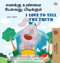 Title: I Love to Tell the Truth (Tamil English Bilingual Book for Kids), Author: Kidkiddos Books