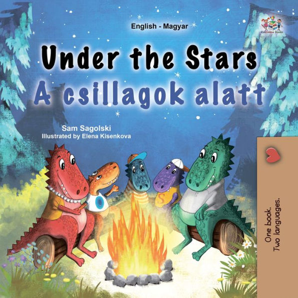 Under the Stars A csillagok alatt: English Hungarian Bilingual Book for Children