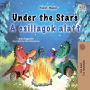 Under the Stars A csillagok alatt: English Hungarian Bilingual Book for Children