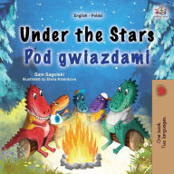 Title: Under the Stars (English Polish Bilingual Kid's Book), Author: Sam Sagolski