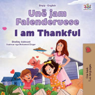 Title: I am Thankful (Albanian English Bilingual Children's Book), Author: Shelley Admont