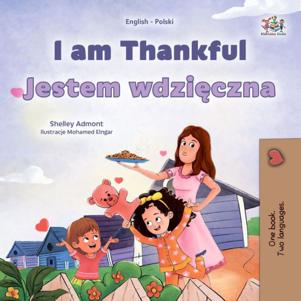I am Thankful Jestem wdzieczna: English Polish Bilingual Book for Children