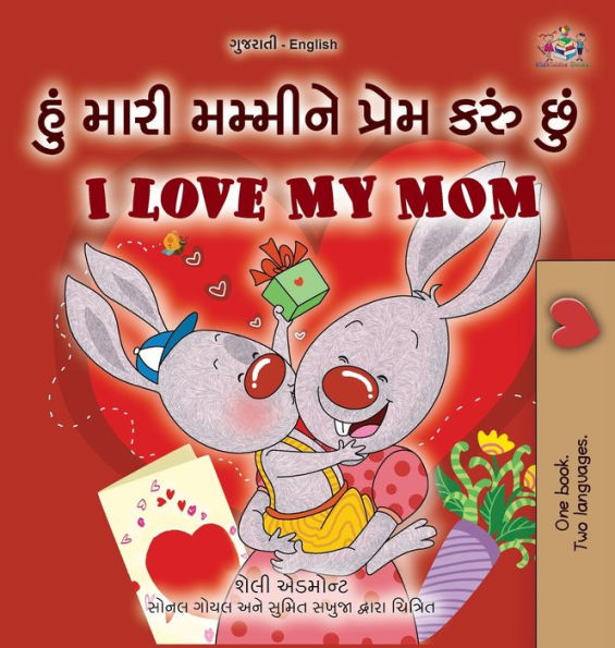 I Love My Mom (Gujarati English Bilingual Book for Kids)