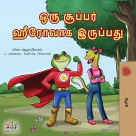 Title: Being a Superhero (Tamil Children's Book), Author: Liz Shmuilov