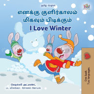 Title: I Love Winter (Tamil English Bilingual Children's Book), Author: Shelley Admont