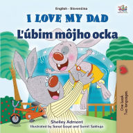 Title: I Love My Dad (English Slovak Bilingual Children's Book), Author: Shelley Admont