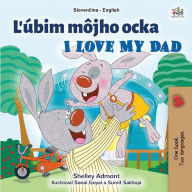 Title: I Love My Dad (Slovak English Bilingual Children's Book), Author: Shelley Admont