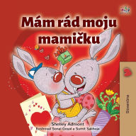 Title: I Love My Mom (Slovak Children's Book), Author: Shelley Admont