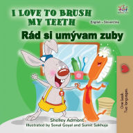 Title: I Love to Brush My Teeth (English Slovak Bilingual Book for Kids), Author: Shelley Admont