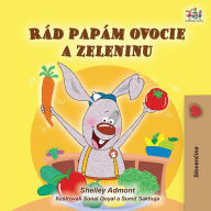 Title: I Love to Eat Fruits and Vegetables (Slovak Book for Kids), Author: Shelley Admont