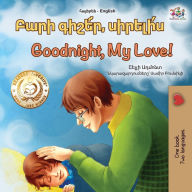 Title: Goodnight, My Love! (Armenian English Bilingual Children's Book), Author: Shelley Admont