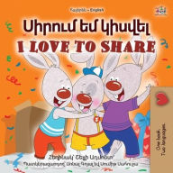Title: I Love to Share (Armenian English Bilingual Book for Kids), Author: Shelley Admont