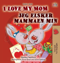 Title: I Love My Mom (English Norwegian Bilingual Book for Kids), Author: Shelley Admont