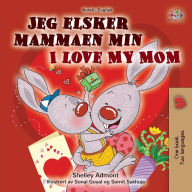 Title: I Love My Mom (Norwegian English Bilingual Book for Kids), Author: Shelley Admont