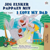 Title: I Love My Dad (Norwegian English Bilingual Children's Book), Author: Shelley Admont