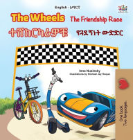 Title: The Wheels - The Friendship Race (English Amharic Bilingual Kids Book), Author: Inna Nusinsky