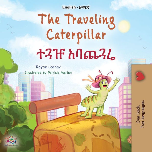 The Traveling Caterpillar (English Amharic Bilingual Book for Kids)