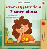 Title: From My Window (English Ukrainian Bilingual Kids Book), Author: Rayne Coshav