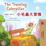 Title: The Traveling Caterpillar (English Chinese Traditional Bilingual Children's Book), Author: Rayne Coshav