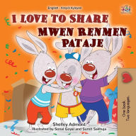 Title: I Love to Share (English Haitian Creole Bilingual Book for Kids), Author: Shelley Admont
