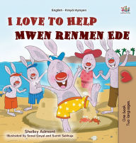 Title: I Love to Help (English Haitian Creole Bilingual Children's Book), Author: Shelley Admont