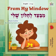 Title: From My Window (English Hebrew Bilingual Kids Book), Author: Rayne Coshav