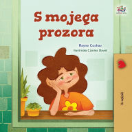 Title: From My Window (Croatian Kids Book), Author: Rayne Coshav