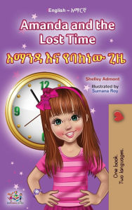 Title: Amanda and the Lost Time (English Amharic Bilingual Book for Children), Author: Shelley Admont