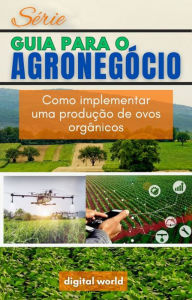 Title: Como implementar uma produção de ovos orgânicos, Author: Digital World